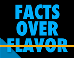 Facts Over Flavor 